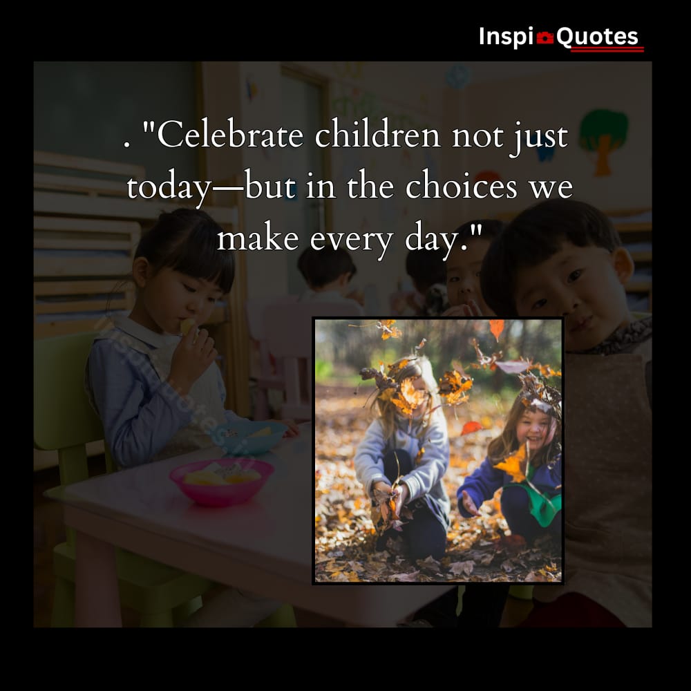 Children's Day Quote 13 - Inspiring the future